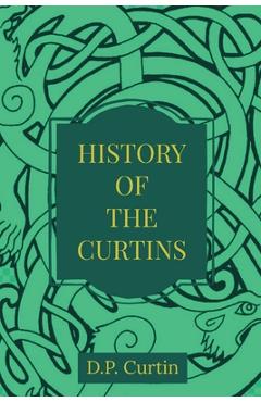 Poza produsului The History of the Curtins - D. P. Curtin