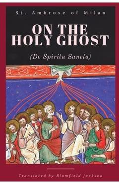 Coperta cărții 'On the Holy Ghost - St Ambrose Of Milan'