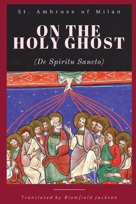 On the Holy Ghost - St Ambrose Of Milan