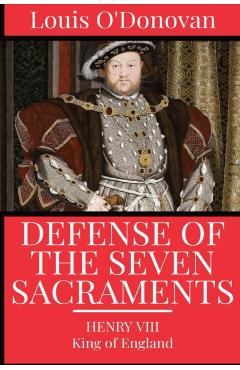 Defence of the Seven Sacraments - King Of England Henry Viii