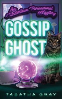 Gossip Ghost - Tabatha Gray