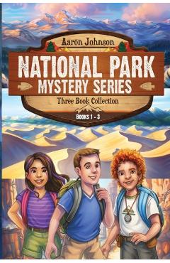 National Park Mystery Series - Books 1-3: 3 Book Collection - Aaron Johnson
