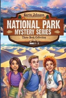 National Park Mystery Series - Books 1-3: 3 Book Collection - Aaron Johnson