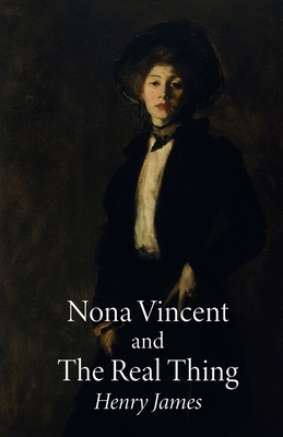 Nona Vincent and The Real Thing - Henry James