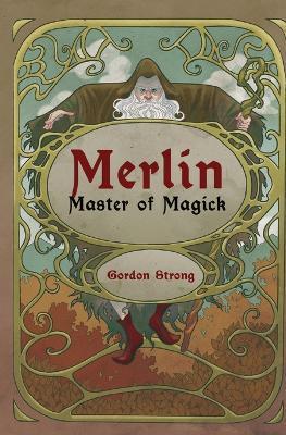 Merlin: Master of Magick - Gordon Strong