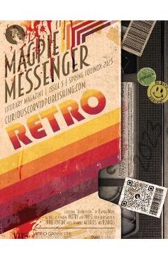 Coperta cărții 'Magpie Messenger Literary Magazine - Spring Equinox 2023: Retro - Curious Corvid Publishing'