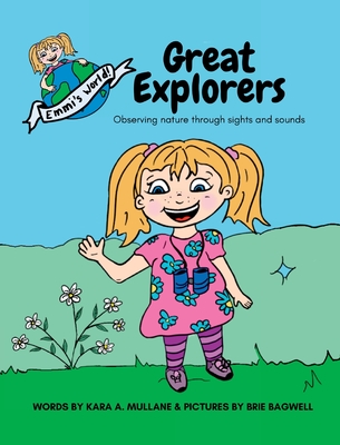 Great Explorers: Observing nature through sights and sounds - Kara A. Mullane