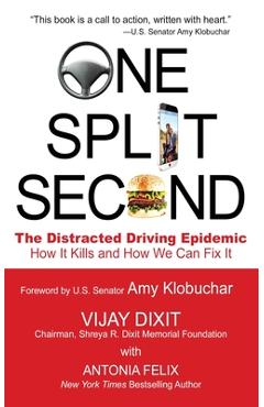 Poza produsului One Split Second: The Distracted Driving Epidemic - How it Kills and How We Can Fix It - Vijay Dixit