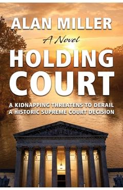 Coperta cărții 'Holding Court - Alan Miller'