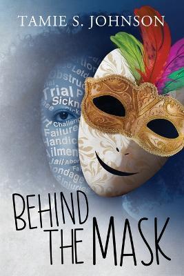 Behind the Mask - Tamie Johnson