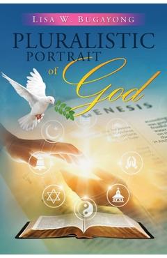 Poza produsului Pluralistic Portrait of God - Lisa W. Bugayong
