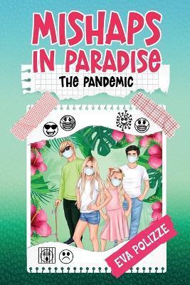 Mishaps in Paradise 2: The Pandemic - Eva Polizze