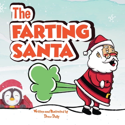 The Farting Santa: Stocking Stuffers: Discover the Secret life of Santa And The Twelve Days of Christmas farting. - Drew Dally