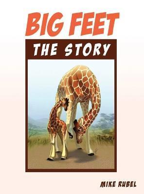Big Feet, the Story - Mike Rubel