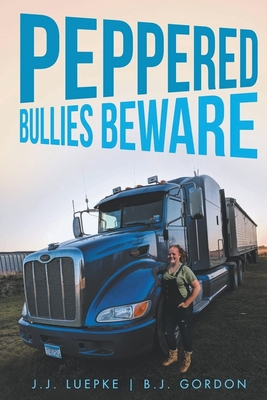 Peppered Bullies Beware - J. J. Luepke