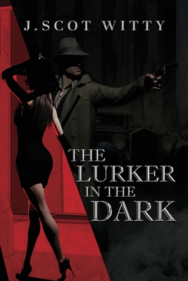 Coperta cărții 'The Lurker in the Dark - J. Scot Witty'