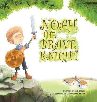 Noah The Brave Knight - Eric Capone