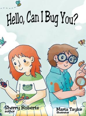 Hello, Can I Bug You - Sherry Roberts