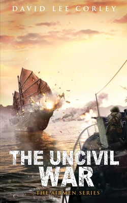 The Uncivil War - David Lee Corley