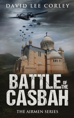 Battle of the Casbah - David Lee Corley