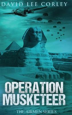 Operation Musketeer - David Lee Corley