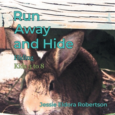 Run Away and Hide: Hiding - Jessie Eldora Robertson