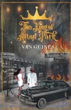 Coperta cărții 'The King of Alton Park - Van Guines'