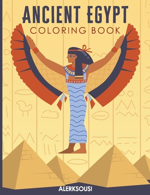Ancient Egypt Coloring Book: Ancient Egyptian Activity Book For Kids and adults, Pyramids, Mummies, Pharaohs. - Alerksousi Publishing