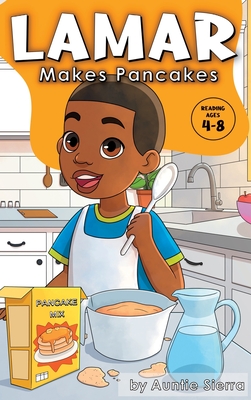 Lamar Makes Pancakes - Auntie Sierra