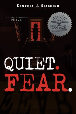 Quiet. Fear.: An Autobiographical Novel - Cynthia J. Giachino