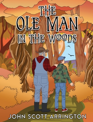 The Ole Man in the Woods - John Scott Arrington