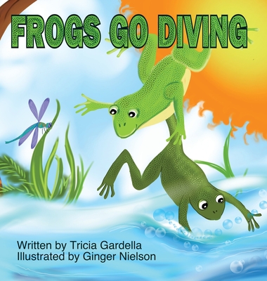 Frogs Go Diving - Tricia Gardella