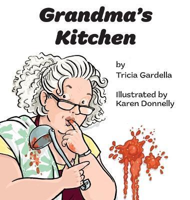 Grandma's Kitchen - Tricia Gardella
