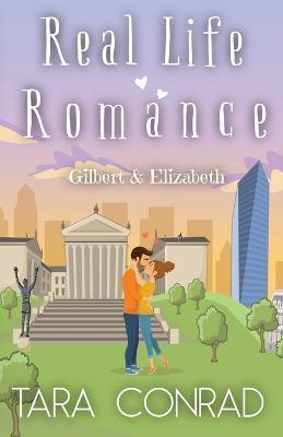 Real Life Romance: Gilbert and Elizabeth - Tara Conrad