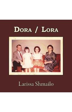 Coperta cărții 'Dora / Lora - Larissa Shmailo'