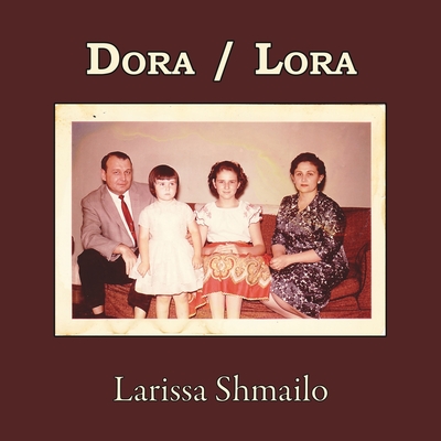 Dora / Lora - Larissa Shmailo