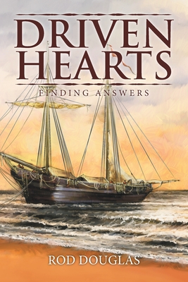 Driven Hearts: Finding Answers - Rod Douglas
