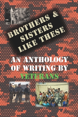 Brothers & Sisters Like These: An Anthology of Writing by Veterans - Robert Canipe