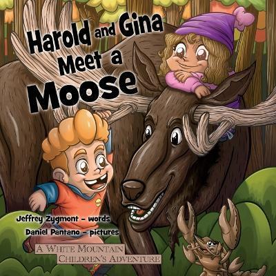 Harold and Gina Meet a Moose - Jeffrey Zygmont