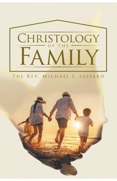 Poza produsului Christology of the Family - The Rev Michael J Lessard