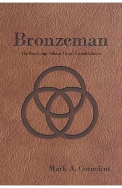 Coperta cărții 'Bronzeman: The Ruach Saga Volume Three-Second Edition - Mark A Cornelius'