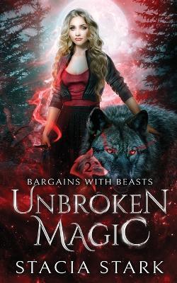 Unbroken Magic: A Paranormal Urban Fantasy Romance - Stacia Stark