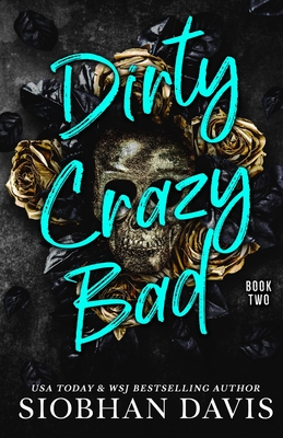 Dirty Crazy Bad (Book 2) - Siobhan Davis