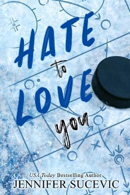 Hate to Love You (Special Edition) - Jennifer Sucevic