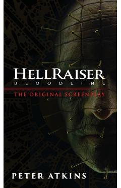 Hellraiser: Bloodline - The Original Screenplay - Peter Atkins
