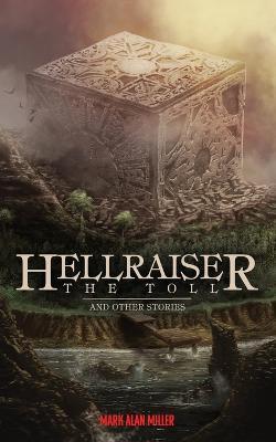 Hellraiser: The Toll - Mark Alan Miller