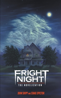 Fright Night: The Novelization - John Skipp