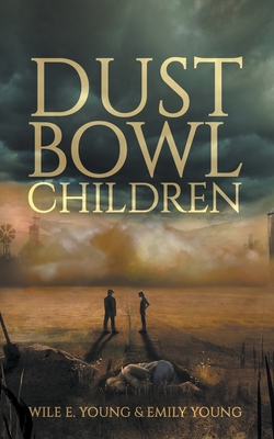 Dust Bowl Children - Wile E. Young