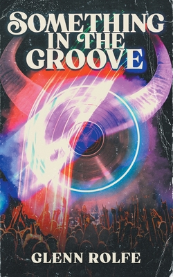 Something In The Groove - Glenn Rolfe