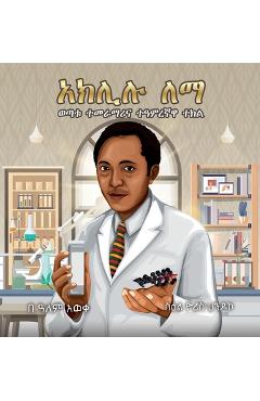 Coperta cărții 'Aklilu Lemma: The Story of a Young Scientist and a Magical Plant - Alem Aweke Embiale'